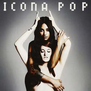 Icona Pop / アイコナ・ポップ